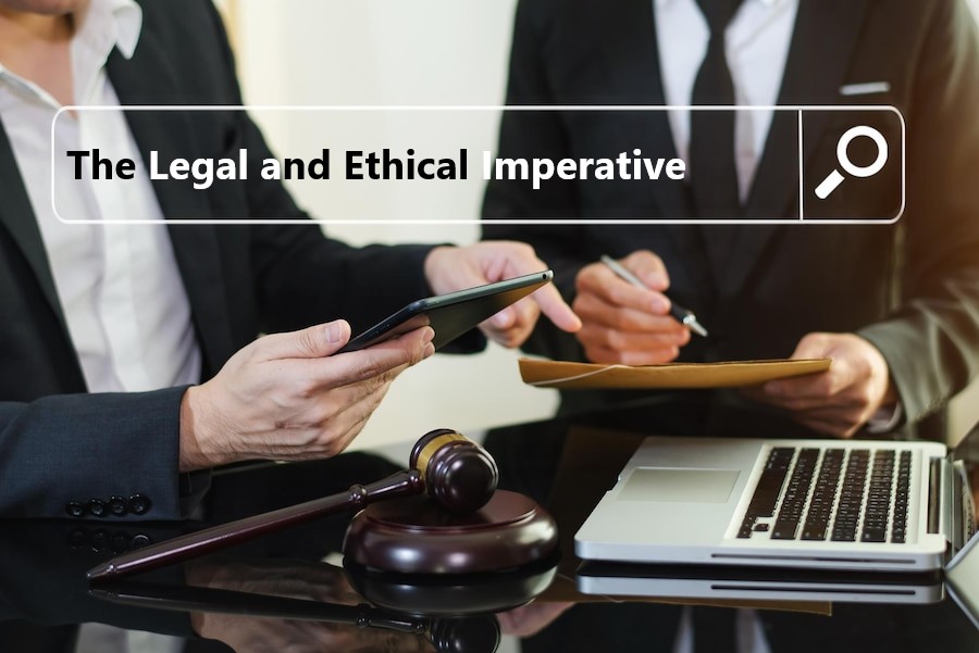 The Legal and Ethical Imperative 